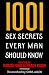 1001 Sex Secrets Every Man Should Know