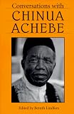 Conversations with Chinua Achebe (Literary Conversations Series)