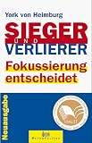 Sieger und Verlierer. Fokussierung entscheidet