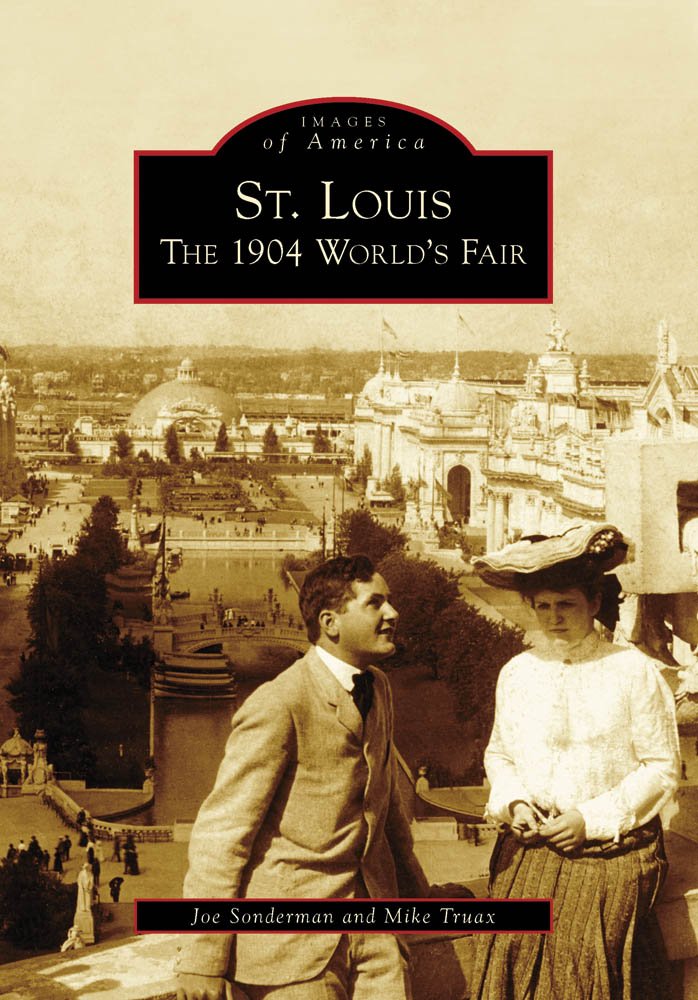 St. Louis: The 1904 World's Fair (Images of America: Missouri ... St. Louis: The 1904 World's Fair (Images of America: Missouri ...