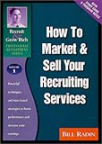 How to Market and Sell Your Recruiting Services