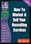 How to Market & Sell Your Recruiting Services