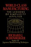 World Class Manufacturing: The Lessons of Simplicity Applied