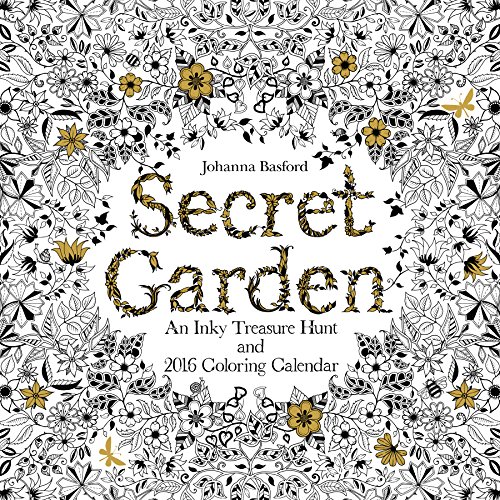 Secret Garden 2016 Wall Calendar: An Inky Treasure Hunt and 2016 Coloring Calendar