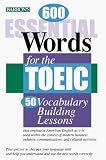600 Essential Words for the Toeic Test: Test of English for International Communication (600 Essential Words for the Toeic Test)