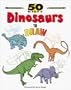 50 Nifty Dinosaurs to Draw