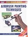 Airbrush Painting Techniques (Modelling Manuals)