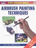  : Airbrush Painting Techniques (Modelling Manuals)