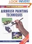Airbrush Painting Techniques (Modelling Manuals)