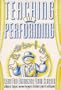 Teaching and Performing: Ideas for Energizing Your Classes