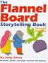 The Flannel Board Storytelling Book