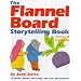 The Flannel Board Storytelling Book
