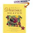 Mollie Katzen's Vegetable Heaven: Over 200 Recipes for Uncommon Soups, Tasty Bites, Side Dishes, and Too Many Desserts