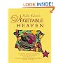 Mollie Katzen's Vegetable Heaven: Over 200 Recipes for Uncommon Soups, Tasty Bites, Side Dishes, and Too Many Desserts