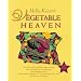 Mollie Katzen's Vegetable Heaven: Over 200 Recipes for Uncommon Soups, Tasty Bites, Side Dishes, and Too Many Desserts