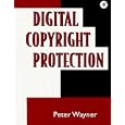 Digital Copyright Protection by  Peter Wayner