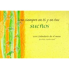 Cree Siempre En TI Y En Tus Suenos/Alway Believe in Yourself and Your Dreams: 2000 Calendario De 16 Meses (2000 Karen Lyn's Collection)