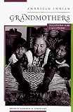 American Indian Grandmothers: Traditions and Transitions