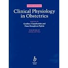 Clinical Physiology in Obstetrics 3E by Geoffrey Chamberlain and Fiona Broughton-Pipkin