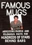 Famous Mugs: Arresting Photos and Felonious Facts for Hundreds of Stars Behind Bars