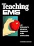 Teaching EMS: An Educator's Guide to Improved EMS Instruction, 1e