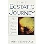 The Ecstatic Journey: The Transforming Power of Mystical Experience