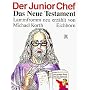 Der Junior-Chef. Das Neue Testament lammfromm neu erz�hlt