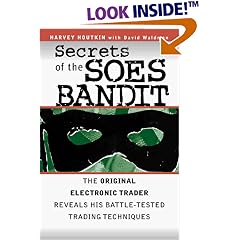 Secrets of the Soes Bandit: Harvey Houtkin Reveals His Battle-Tested Electronic Trading Techniques