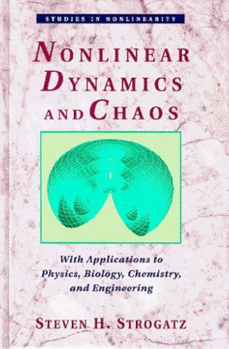 Nonlinear Dynamics And Chaos: With Applications To Physics, Biology, Chemistry And Engineering (Studies in Nonlinearity)