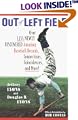 Out of Left Field: Over 1,134 Newly Discovered Amazing Baseball Records, Connections, Coincidences, and More!