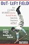 Out of Left Field: Over 1,134 Newly Discovered Amazing Baseball Records, Connections, Coincidences, and More!