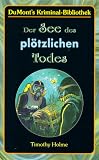 Der See des pl&ouml;tzlichen Todes. - Timothy Holme