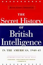 British Security Coordination: The Secret History of British Intelligence in the Americas, 1940-1945
