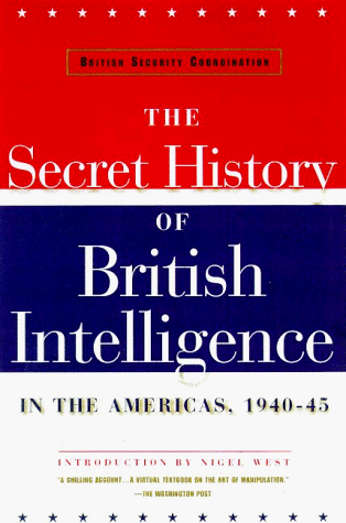 British Security Coordination: The Secret History of British Intelligence in the Americas, 1940-1945