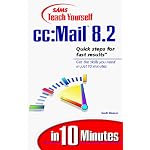 Sams Teach Yourself Cc:Mail 8.2 in 10 Minutes (Sams Teach Yourself...in 10 Minutes (Paperback)) book cover
