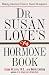 Books : Dr. Susan Love's Hormone Book: Making Informed Choices About Menopause