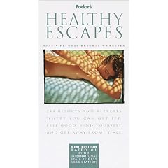 Healthy Escapes: 244 Resorts and Retreats Where You Can Get Fit, Feel Good, Find Yourself and Get  Away From It All (Fodor's Healthy Escapes)
