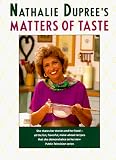 Nathalie Dupree's Matters Of Taste
