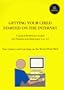Getting Your Child Started on the Internet: A Quick-Reference Guide for Parents and Kids Ages 4 to 12 : Fun, Games, and Learning on the World Wide Web
