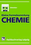 Kleine Formelsammlung Chemie - Karl Schwister
