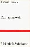 Das Jagdgewehr (Bibliothek Suhrkamp) - Yasushi Inoue