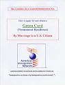 How to apply for and obtain a Green card by Marriage to a U.S. Citizen - The Complete Do it Yourself Kit