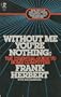 Without Me You're Nothing: The Essential Guide to Home Computers