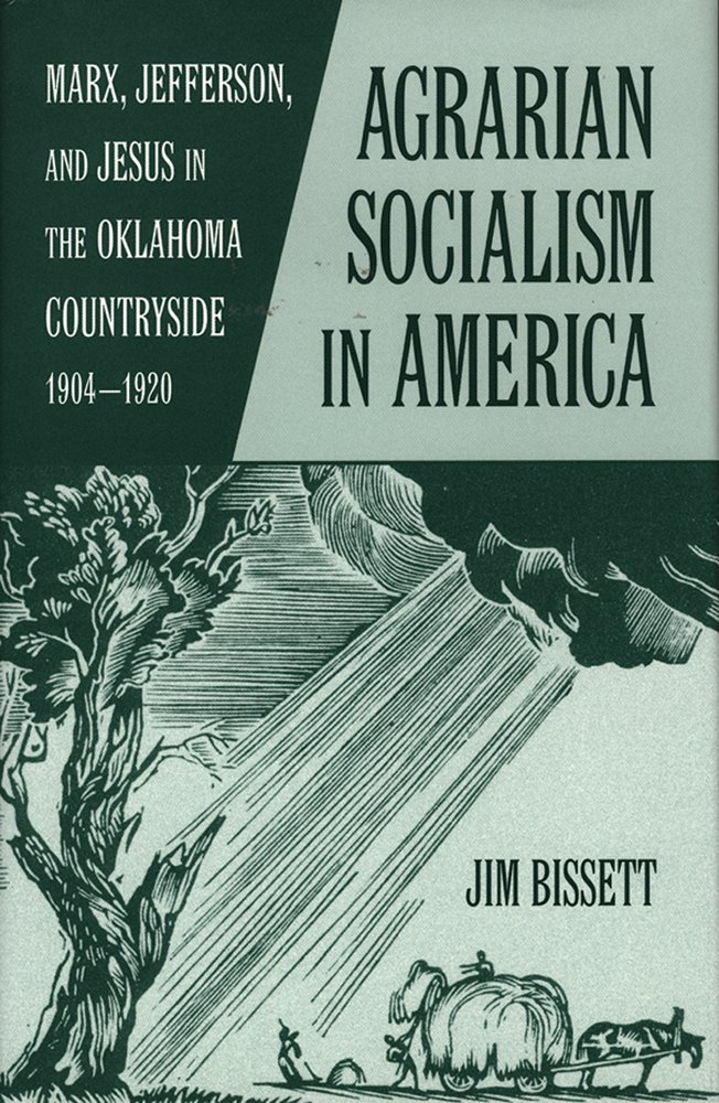 Agrarian Socialism in America: Marx, Jefferson, and Jesus in the ...