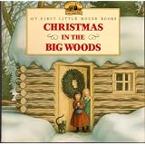 Christmas in the Big Woods (My First Little House Books) ~ Laura Ingalls Wilder