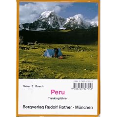 Peru. Trekkingf�hrer: F�r Trekker und Bergsteiger. 56 Wanderungen und 11 Bergbesteigungen in den peruanischen Anden