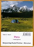Peru. Trekkingf�hrer: F�r Trekker und Bergsteiger. 56 Wanderungen und 11 Bergbesteigungen in den peruanischen Anden