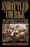 Buy : Embattled Courage: The Experience of Combat in the American Civil War