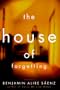 The House of Forgetting: A Novel