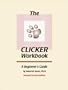 The Clicker Workbook: A Beginner's Guide